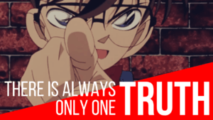 Read more about the article Conan’s Quote “There Is Always Only One Truth”