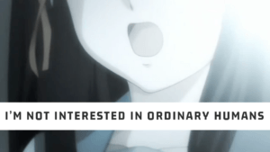 Read more about the article Haruhi’s Quote “I’m Not Interested In Ordinary Humans”