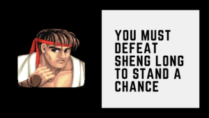 Read more about the article Ryu’s Quote “You Must Defeat Sheng Long to Stand a Chance”