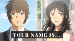 Read more about the article Taki & Mitsuha’s Quote “Your Name Is…”