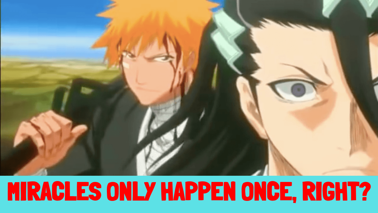 Ichigo S Quote Miracles Only Happen Once Right Easy Peasy Japanesey