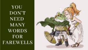 Read more about the article Frog’s Quote “You Don’t Need Many Words For Farewells”