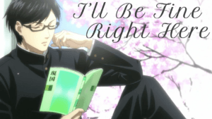 Read more about the article Sakamoto’s Quote “I’ll Be Fine Right Here”