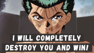 Read more about the article Yusuke Urameshi’s Quote “I Will Completely Destroy You And Win!”