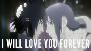 Read more about the article Itachi’s Quote “I Will Love You Forever”