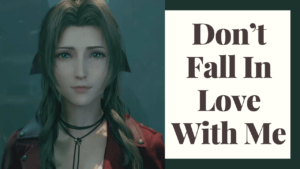 Read more about the article Aerith’s Quote “Don’t Fall In Love With Me”