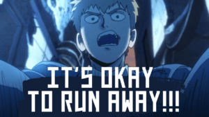 Read more about the article Reigen’s Quote “It’s Okay To Run Away!”