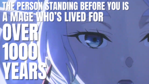 Read more about the article Frieren’s Quote “The Person Standing Before You Is A Mage Who’s Lived For Over 1000 Years”