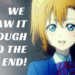 Honoka's Quote We Saw It Through To The End