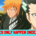 Ichigos Quote Miracles Only Happen Once Right
