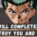 Yusuke Urameshi's Quote I Will Completely Destroy You And Win