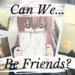 Shoya Ishida Quote Can We Be Friends