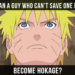 naruto's quote how can a guy who can't save one friend become hokage