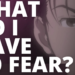 Rintaro Okabe Quote What Do I Have To Fear