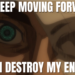 Eren Quote I'll Keep Moving Forward Until I Destroy My Enemies