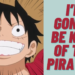 Luffy Quote I’m Gonna Be King Of The Pirates.png