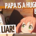 Anya Forger’s quote Papa Is A Huge Liar But He’s A Cool Liar