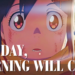 Suzume's Quote One Day, Morning Will Come